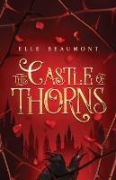 Libro in inglese The Castle of Thorns  - Elle Beaumont