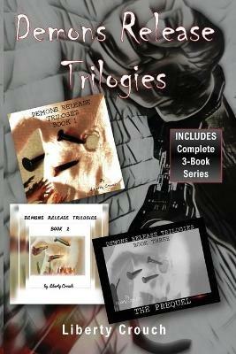 Demons Release Trilogies (Complete 3-Book Set) - Liberty Crouch - cover