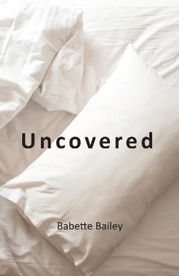 Uncovered - Babette Bailey - cover