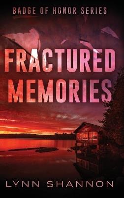 Fractured Memories: A Small-town Christian Romantic Suspense - Lynn Shannon - cover