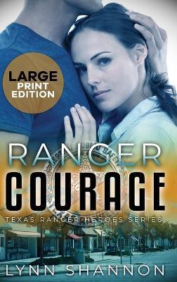 Ranger Courage: A Small-town Christian Romantic Suspense (Large Print) - Lynn Shannon - cover