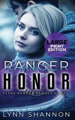Ranger Honor: A Small-town Christian Romantic Suspense (Large Print) - Lynn Shannon - cover