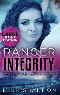Ranger Integrity: A Small-town Christian Romantic Suspense (Large Print) - Lynn Shannon - cover