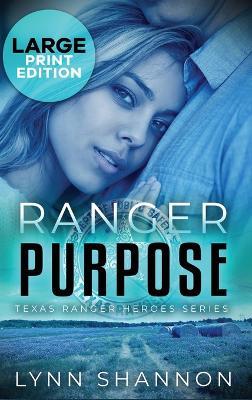 Ranger Purpose: A Small-town Christian Romantic Suspense (Large Print) - Lynn Shannon - cover