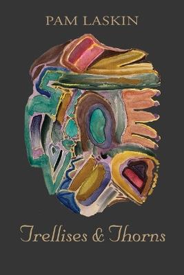 Trellises & Thorns - Pamela L Laskin - cover