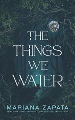The Things We Water