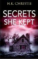 Secrets She Kept - H K Christie - cover