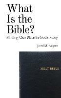 What Is the Bible? - Jared August - cover