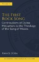 The First Rock Song: Contributions of Divine Metaphors to the Theology of the Song of Moses