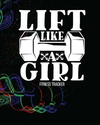LIFT LIKE A GIRL Fitness Tracker - Aimee Michaels - cover