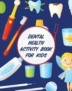 Dental Health Activity Book For Kids: Dental Hygiene Dental Education for Kids Tooth Fairy Journal