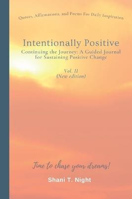 Intentionally Positive Continuing the Journey: A Guided Journal for Sustaining Positive Change - Shani T Night - cover
