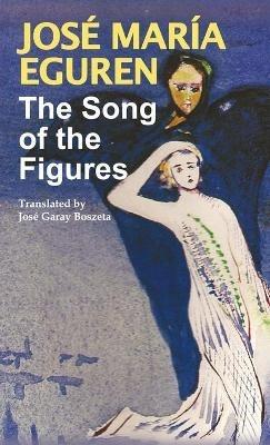 The Song of the Figures by Jose Maria Eguren - Jose Maria Eguren,Jose Garay Boszeta - cover