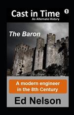 Cast in Time: Book 1: Baron
