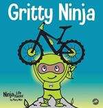 Gritty Ninja: A Children's Book About Dealing with Frustration and Developing Grit