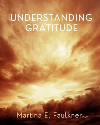 Understanding Gratitude - Martina E Faulkner - cover