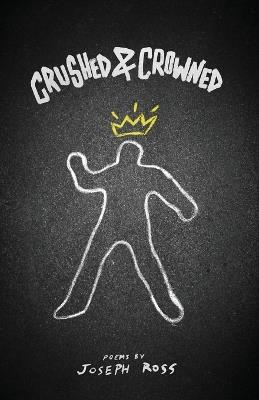 Crushed & Crowned - Joseph Ross - cover
