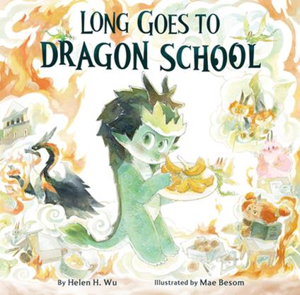 Long Goes to Dragon School - Helen H. Wu,Mae Besom - ebook
