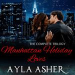 Manhattan Holiday Loves: The Complete Trilogy