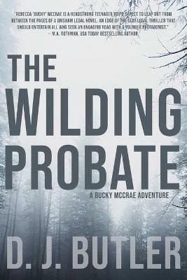 The Wilding Probate: A Bucky McCrae Adventure - D J Butler - cover