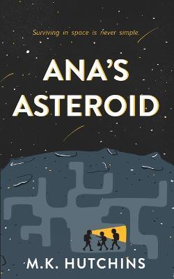 Ana's Asteroid - M K Hutchins - cover