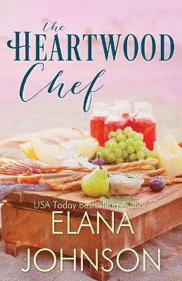 The Heartwood Chef - Elana Johnson - cover