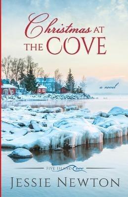 Christmas at the Cove: Heartwarming Women's Fiction - Jessie Newton - cover