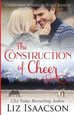 The Construction of Cheer: Glover Family Saga & Christian Romance - Liz Isaacson - cover