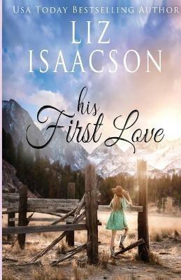 His First Love: A Hammond Family Farm Novel - Liz Isaacson - cover