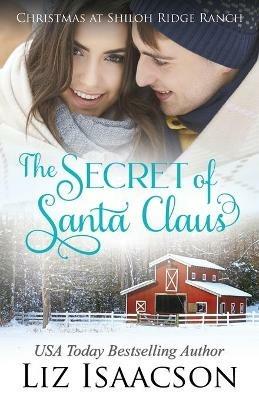 The Secret of Santa: Glover Family Saga & Christian Romance - Liz Isaacson - cover