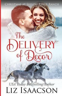 The Delivery of Decor: Glover Family Saga & Christian Romance - Liz Isaacson - cover