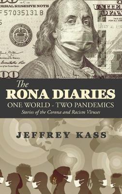 The Rona Diaries: One World, Two Pandemics - Jeffrey Kass - cover