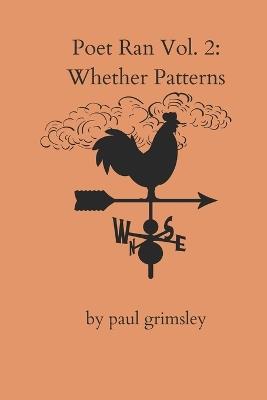 Whether Patterns: Poet Ran Volume 2 - Paul Grimsley - cover