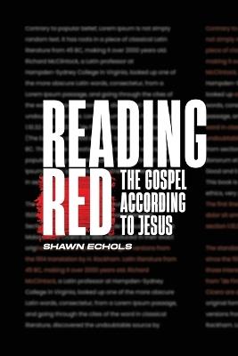 Reading Red: The Gospel According to Jesus - Shawn Echols - cover