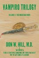 Vampiro Trilogy: Volume II: The Obsidian Knife - Don W Hill,Tom Cavaretta - cover