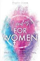 Manifesting For Women: Speed abundance, why the law of attraction isn't working, & how to manifest with divine feminine energy - Angela Grace - cover