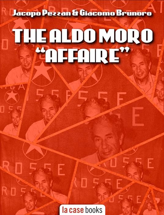 The Aldo Moro Affaire - Giacomo Brunoro,Jacopo Pezzan - ebook