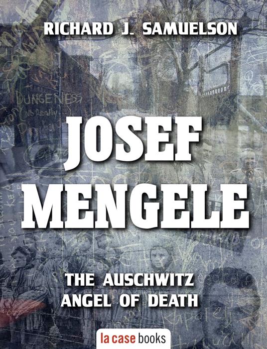 Josef Mengele - Richard J. Samuelson - ebook
