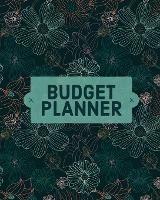 Budget Planner Notebook: Monthly And Weekly Expense Tracker, Personal Finance, Bill Organizer, Budget Management - Teresa Rother - cover