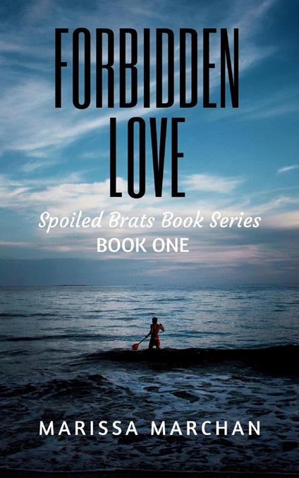 Forbidden Love: Spoiled Brats Book Series Book One - Marissa Marchan - ebook