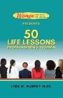 Women Who Push the Limits Presents 50 Life Lessons from Inspiring Women - Lynn W Murphy - cover