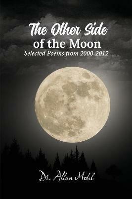 The Other Side of The Moon: Selected Poems from 2000-2012 - Mohl - cover
