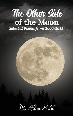 The Other Side of the Moon: Selected Poems from 2000-2012 - Mohl - cover