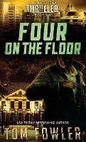 Four on the Floor: A John Tyler Thriller - Tom Fowler - cover