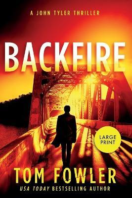 Backfire: A John Tyler Thriller - Tom Fowler - cover