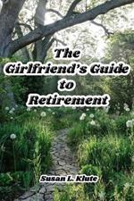 The Girlfriend's Guide to Retirement