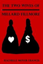 The Two Wives of Millard Fillmore