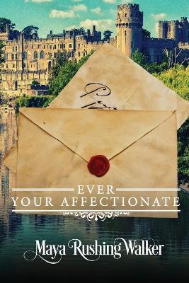 Ever Your Affectionate: Large Print Edition - Maya Rushing Walker - cover