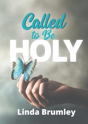 Called to Be Holy - Linda Brumley - cover
