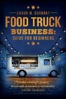 Food Truck Business Guide for Beginners - Shaun M Durrant - cover